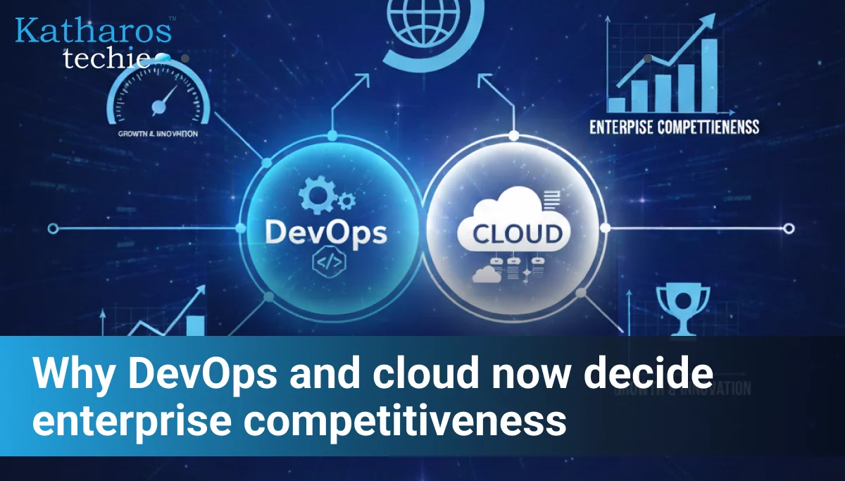 Why DevOps and Cloud Now Decide Enterprise Competitiveness