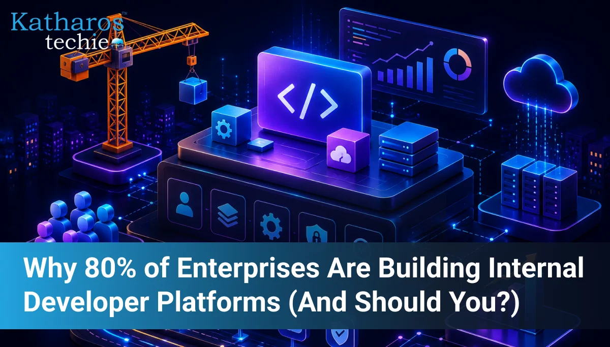 Why 80% of Enterprises Are Building Internal Developer Platforms (And Should You?)
