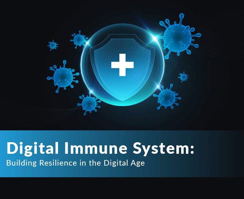 Digital Immune System: Building Resilience in the Digital Age