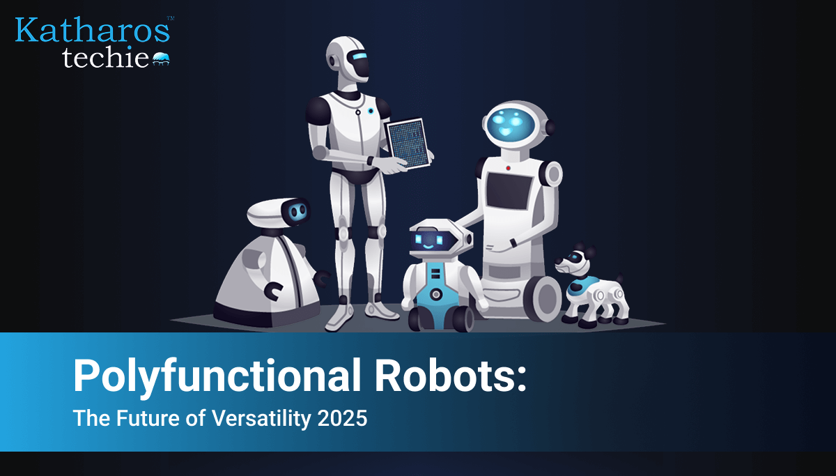 Polyfunctional Robots: The Future of Versatility 2025