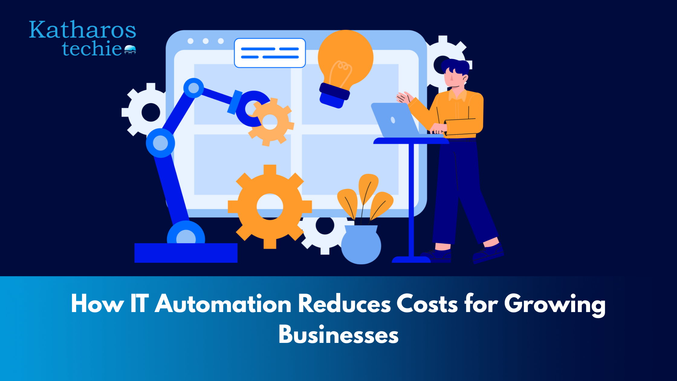 How IT Automation Reduces Costs for Growing Businesses