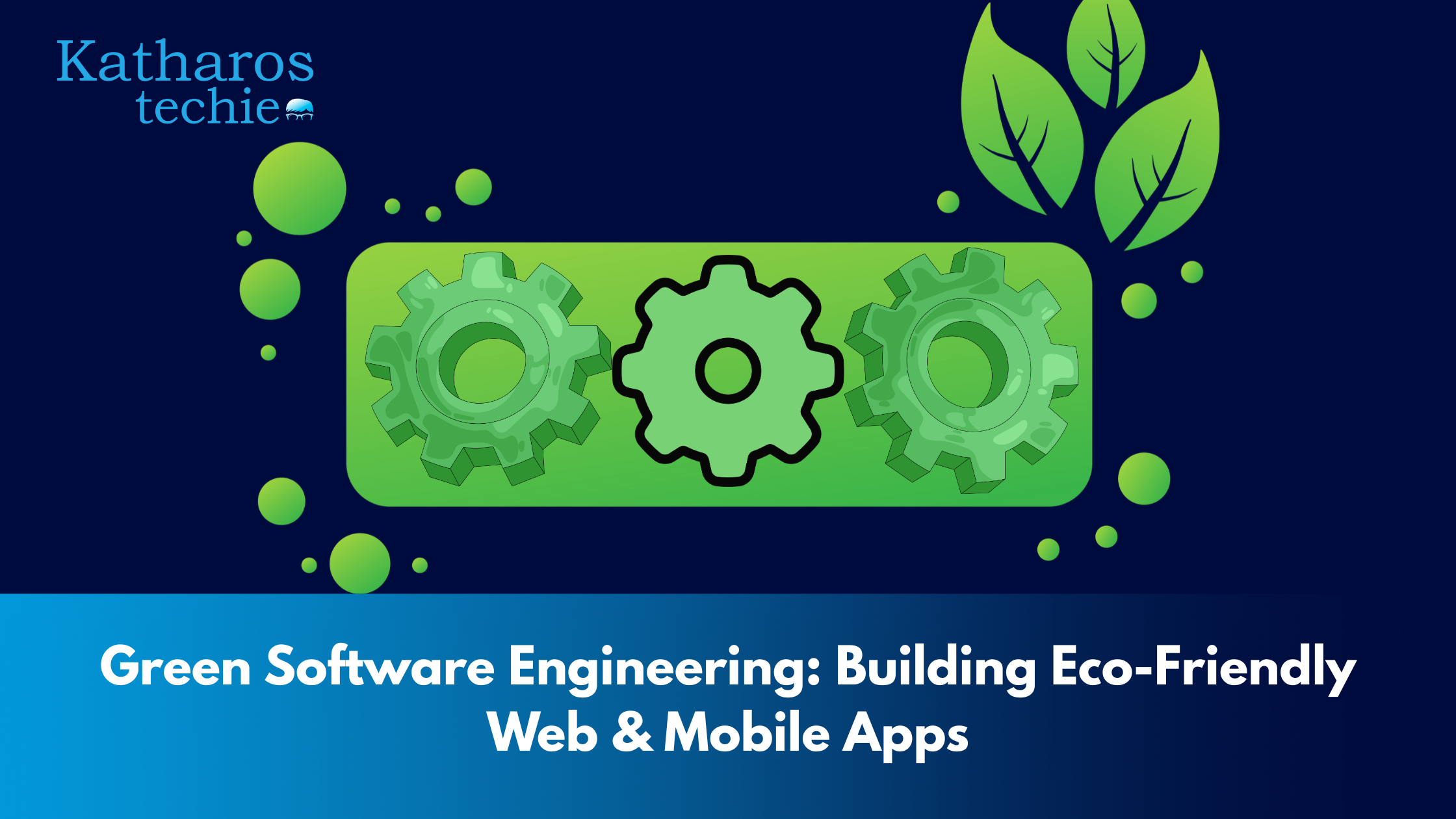Green Software Engineering: Building Eco-Friendly Web &amp; Mobile Apps