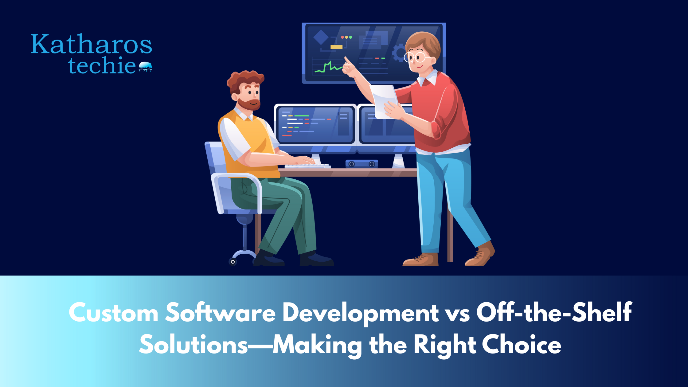 Custom Software Development vs Off-the-Shelf Solutions