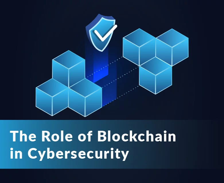 The Role of Blockchain in Cybersecurity
