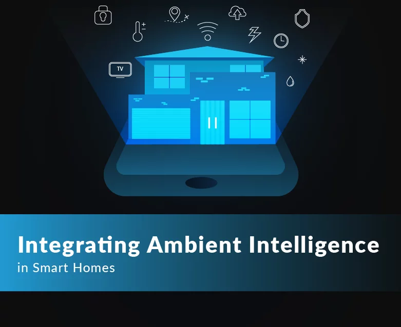 Integrating Ambient Intelligence in Smart Homes